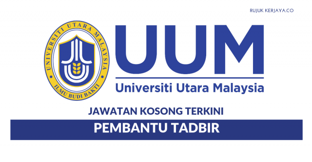 Universiti Utara Malaysia (UUM) ~ Kekosongan Pembantu Tadbir Peperiksaan