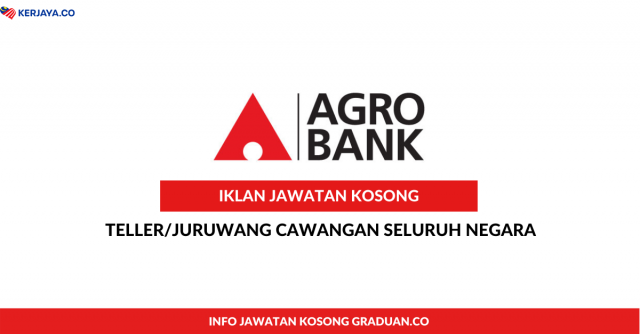 Agrobank ~ Permohonan Teller (Juruwang) Cawangan Seluruh Negara Di Buka