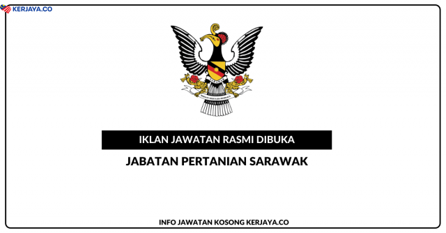 Jabatan Pertanian Sarawak ~ Penolong Pegawai Pertanian Gred G29 & Penolong Juruukur Gred JA29