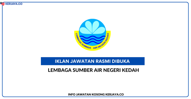 Lembaga Sumber Air Negeri Kedah ~ Kekosongan Jawatan Penolong Jurutera JA29 & Pembantu Awam H11