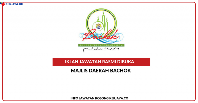 Majlis Daerah Bachok ~ Pembantu Tadbir, Penolong Pegawai Penguatkuasa Gred KP29 & Pembantu Penguatkuasa Gred KP19