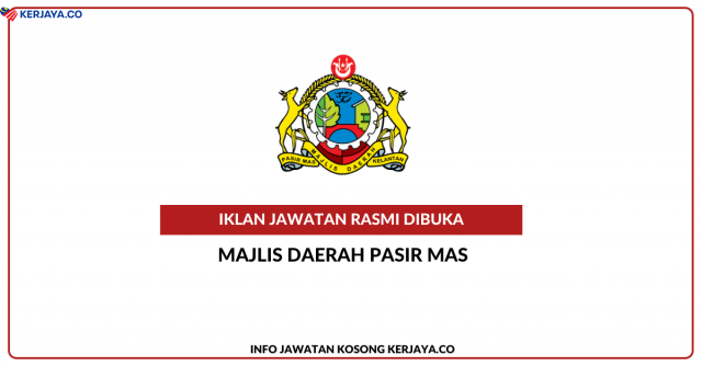 Majlis Daerah Pasir Mas ~ Pembantu Tadbir, Pembantu Awam, Peg. Khidmat Pelanggan & Pelbagai Jawatan