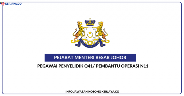 Pejabat Menteri Besar Johor ~ Pembantu Operasi & Pegawai Penyelidik