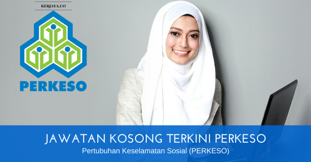 Bagaimana Mohon Kerja PERKESO (Pertubuhan Keselamatan Sosial)
