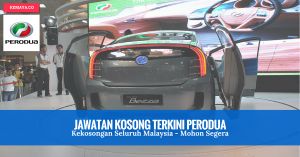 Jawatan Kosong Perusahaan Otomobil Kedua Sendirian Berhad (PERODUA)