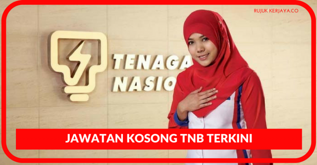 Tenaga Nasional Berhad (TNB) ~ Pelbagai Kekosongan Jawatan