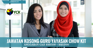 JAWATAN KOSONG GURU YAYASAN CHOW KIT