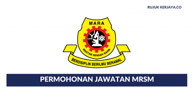 Permohonan Jawatan Kosong Maktab Rendah Sains Mara (MRSM) diBuka