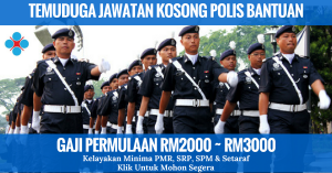 TEMUDUGA JAWATAN KOSONG POLIS BANTUAN