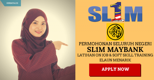 Skim Latihan 1Malaysia (SL1M) Maybank ~ Ambilan Baru Seluruh Negara 2018