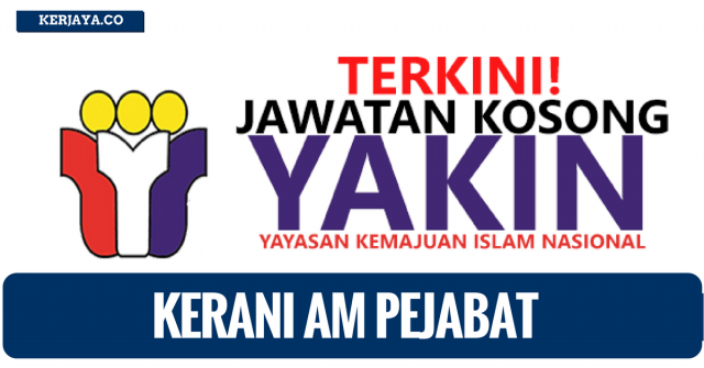 Kerani AM Pejabat Yayasan Kemajuan Islam Nasional (YAKIN)