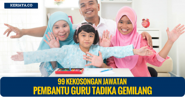 Pembantu Guru Tadika Maju Gemilang ~ 99 Kekosongan 2017
