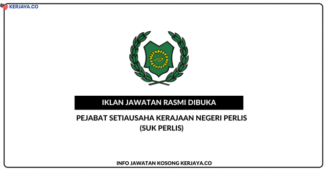 Pejabat Setiausaha Kerajaan Negeri Perlis (Suk Perlis) ~ Penolong Pegawai Pertanian, Penolong Pegawai Tanah, Penolong Pegawai Seni Bina & Pelbagai Jawatan