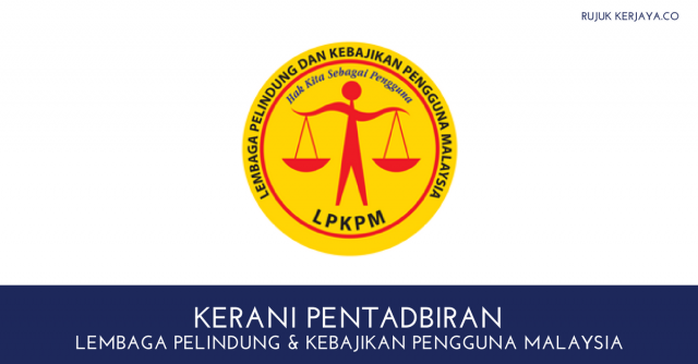 Kerani Pentadbiran Lembaga Pelindung & Kebajikan Pengguna Malaysia