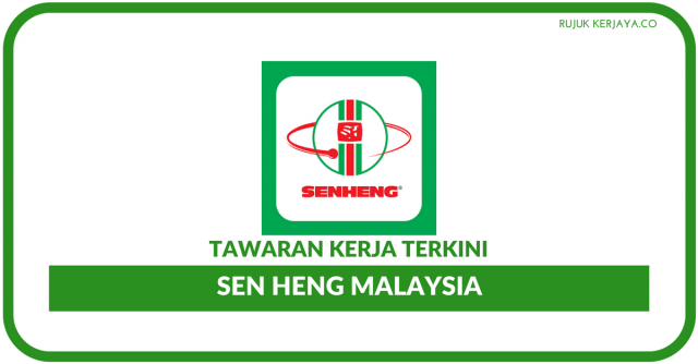 6 Jawatan Kosong Peringkat SPM Untuk Anda Mohon di Sen Heng