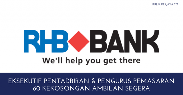 60 Kekosongan Eksekutif Pentabiran & Pengurus Pemasaran RHB Bank