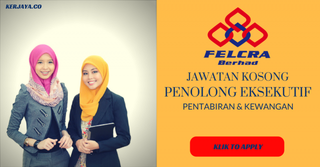 Felcra Agro Industry ~ Penolong Eksekutif (Pentadbiran/Kewangan)