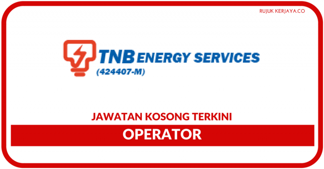 TNB Energy Services ~ Kekosongan Operator & Eksekutif