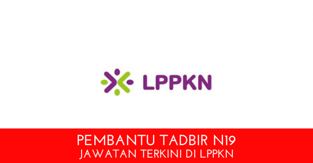 Pembantu Tadbir N19 di LPPKN ~ Kelayakan Minimum SPM