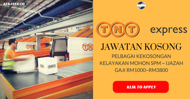 TNT Express Worldwide ~ Pelbagai Kekosongan SPM, Diploma & Ijazah