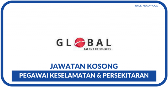 Pegawai Keselamatan, Kesihatan & Persekitaran Global Talent Resources