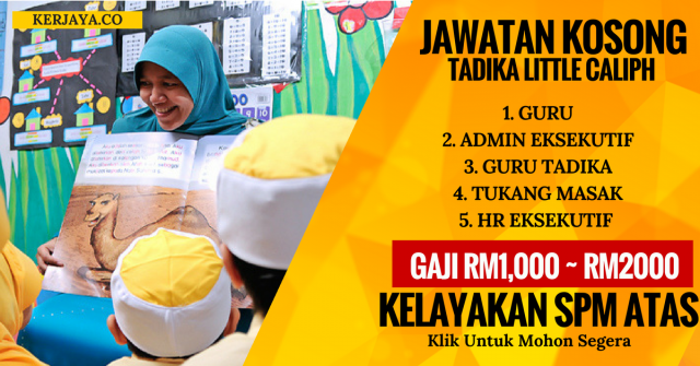 Pelbagai Jawatan di Tadika Little Caliphs ~ Guru, Pentadbiran & Eksekutif