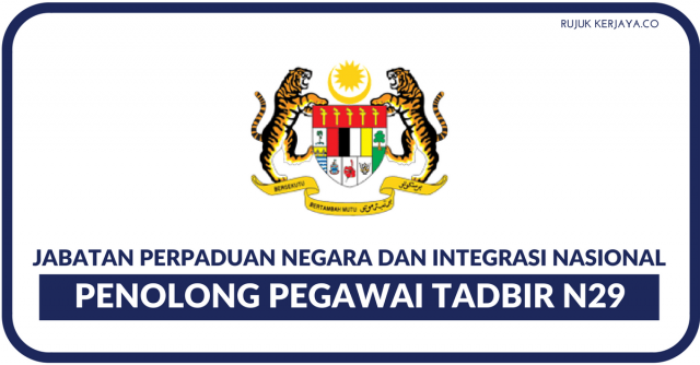 Penolong Pegawai Tadbir N29 di Jabatan Perpaduan Negara dan Integrasi Nasional (JPNIN)