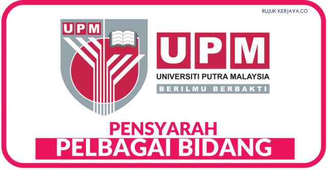 Universiti Putra Malaysia (UPM) ~ Kekosongan Pensyarah Pelbagai Bidang