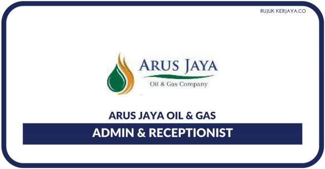 Arus Jaya Oil & Gas ~ Admin & Business Development Manager