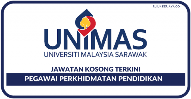 Universiti Malaysia Sarawak (UNIMAS) ~ Pegawai Perkhidmatan Pendidikan