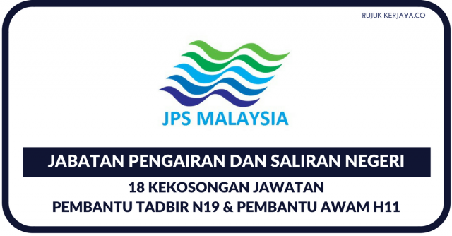Jabatan Pengairan dan Saliran Negeri ~ 18 Kekosongan Pembantu Tadbir N19