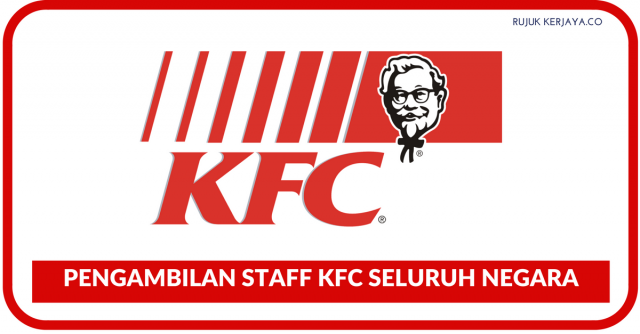 KFC Malaysia ~ 600 Kekosongan Pengambilan Staff Baru 2017