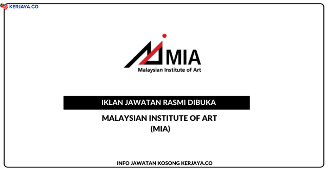 Malaysian Institute of Art (MIA) ~ Kekosongan Jawatan Part-time Lecturer for Foundation Studies