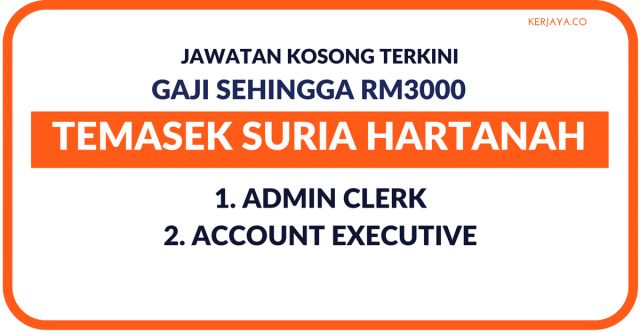 Temasek Suria Hartanah ~ Admin Clerk & Eksekutif Akaun