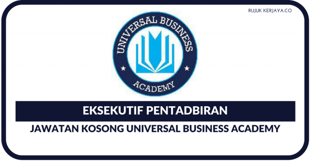 Universal Business Academy ~ Eksekutif Pentadbiran, Telesales Representative & Pensyarah