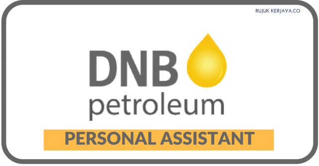 Personal Assistant di DNB Petroleum Sdn Bhd ~ Memerlukan Pengisian Segera