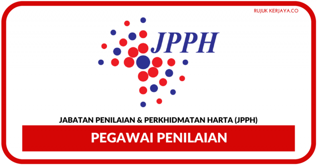Jabatan Penilaian & Perkhidmatan Harta (JPPH) ~ 51 Kekosongan Pegawai Penilaian