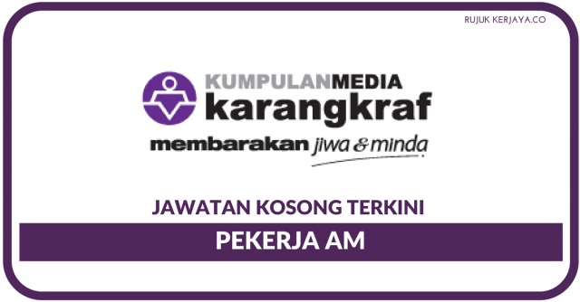 Kumpulan Media Karangkraf ~ Pekerja Am