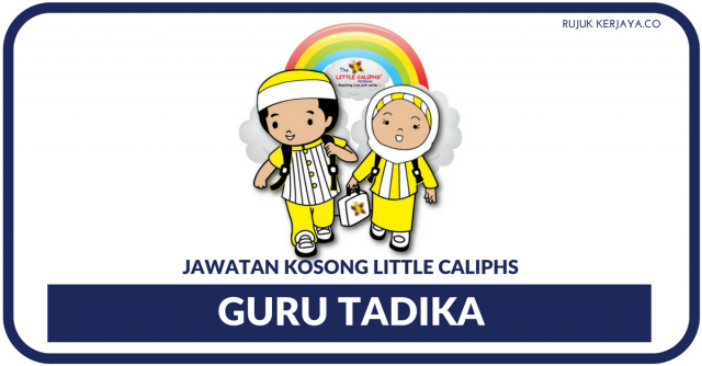 Little Caliphs ~ Guru Tadika Ambilan Segera/ Gaji RM1100