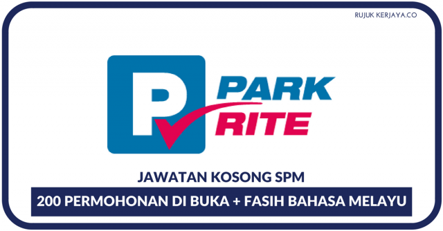 Park Rite ~ 200 Permohonan di Buka/SPM/Fasih Berbahasa Melayu