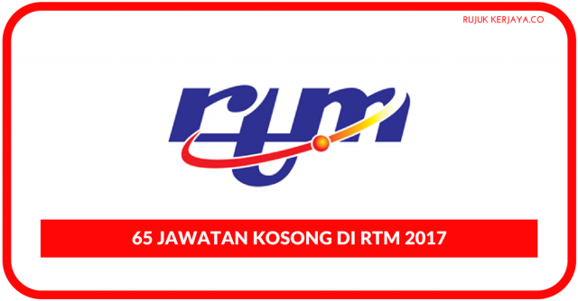 RTM (Jabatan Penyiaran Malaysia) ~ 65 Kekosongan Ambilan 2017