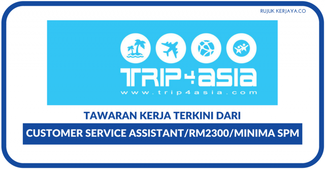 Customer Service Assistant Trip4asia