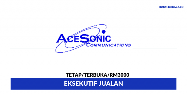 Ace Sonic Communications ~ Eksekutif Jualan