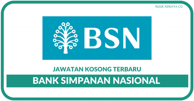 Bank Simpanan Nasional (BSN) ~ Pelbagai Jawatan / Pelbagai Negeri
