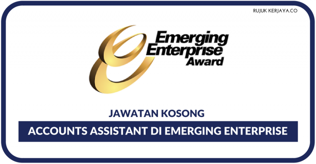 Accounts Assistant Di Emerging Enterprise