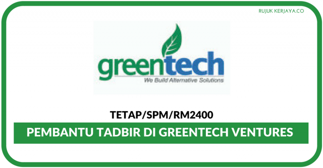 Pembantu Tadbir Di GreenTech Ventures International Sdn. Bhd