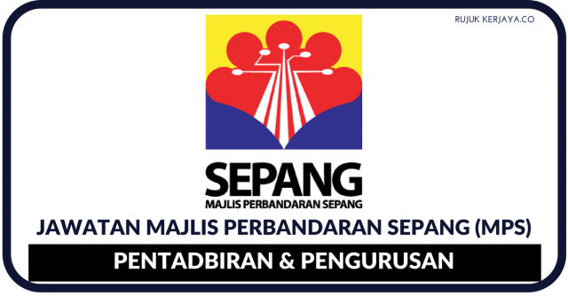 Majlis Perbandaran Sepang (MPS) ~ Jawatan Pengurusan & Pentadbiran