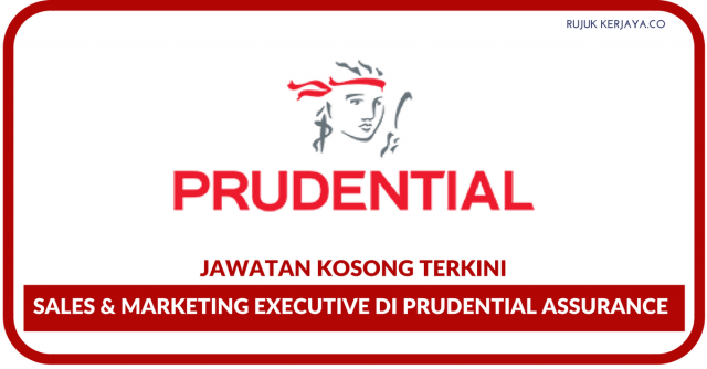 Sales & Marketing Executive di Prudential Assurance Malaysia Berhad