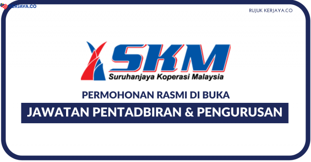Suruhanjaya Koperasi Malaysia (SKM) ~ Pelbagai Kekosongan Jawatan Pentadbiran & Pengurusan