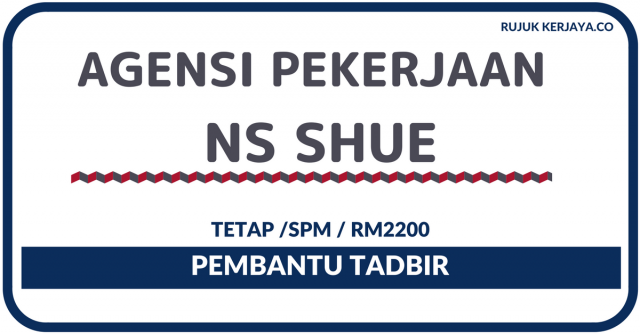 Agensi Pekerjaan NS Shue ~ Pembantu Tadbir